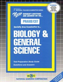 PRAXIS/CST Biology and General Science Teaching Area Examination (No. 3)