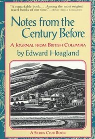 Notes from the Century Before: A Journal from British Columbia (Sierra Club)