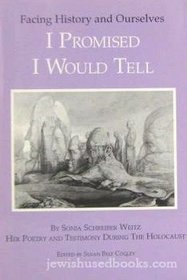 Facing History and Ourselves: I Promised I Would Tell