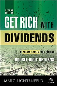 Get Rich with Dividends: A Proven System for Earning Double-Digit Returns (Agora Series)