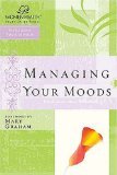Managing Your Moods (WOMEN OF FAITH STUDY GUIDE)