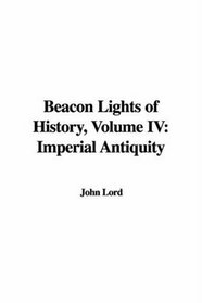 Beacon Lights of History: Imperial Antiquity