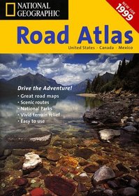 National Geographic 1999 Road Atlas: United States, Canada, Mexico (NG road atlases)