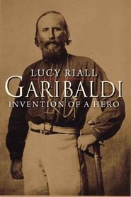 Garibaldi: Invention of a Hero