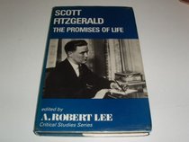 Scott Fitzgerald: The Promises of Life (Critical Studies Series)