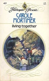 Living Together (Harlequin Presents, No 423)