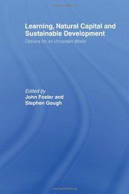 Learning, Natural Capital and Sustainable Development: Options for an Uncertain World