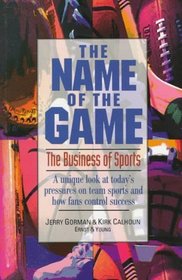 The Name of the Game : The Business of Sports