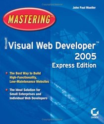 Mastering Microsoft Visual Web Developer 2005 Express Edition (Mastering)