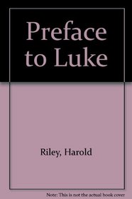 Preface to Luke
