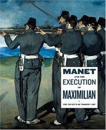 Manet and the Execution of Emperor Maximillian