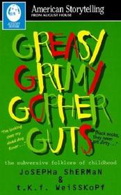Greasy Grimy Gopher Guts: The Subversive Folklore of Children