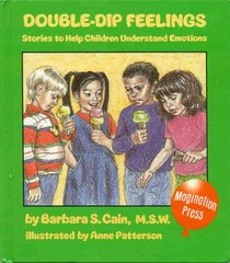 Double-Dip Feelings: Stories to Help Children Understand Emotions