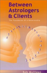 Between Astrologers and Clients: The Foundation of a Relationship