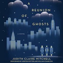 A Reunion of Ghosts: A Novel