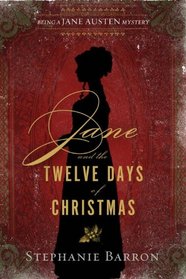 Jane and the Twelve Days of Christmas (Jane Austen Mysteries, Bk 12)