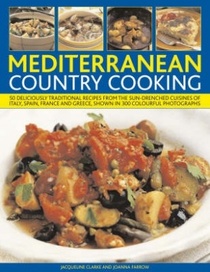 Country Mediterranean Cooking: Over 50 Inspiring Recipes for Authentic Regional Dishes