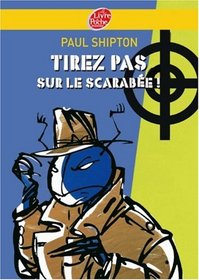 Tirez Pas Sur Le Scarabee (French Edition)