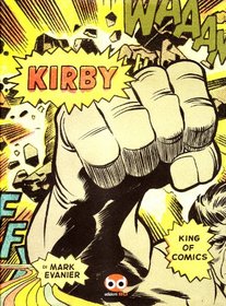 Kirby. King of comics. Ediz. italiana