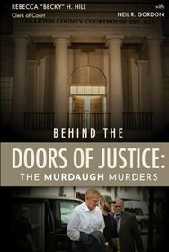 Behind the Doors of Justice: The Murdaugh Murders