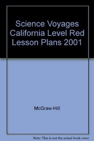 Science Voyages California Level Red Lesson Plans 2001