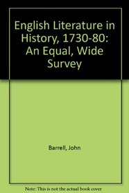 English Literature in History, 1730-80: An Equal, Wide Survey