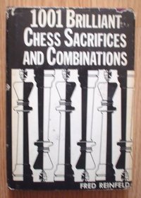 1001 Brilliant Chess Sacrifices and Combinations