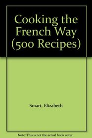 Cooking the French Way (500 Recipes)