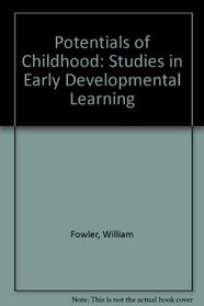Potentials of Childhood: Studies in Early Developmental Learning