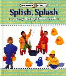 Splish, Splash: A Very First Picture Book (Pictures and Words)
