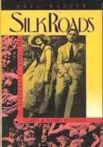 Silk Roads: The Asian Adventures of Clara and Andre Malraux