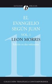 Evangelio segun Juan, El, Vol. 1 (Coleccion Teologica Contemporanea: Estudios Biblicos) (Spanish Edition)