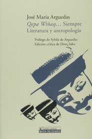 Qepa Winaq... Siempre. Literatura y antropologia. Prologo de Sybila de Arguedas. Edicion critica de Dora Sales (El Fuego Nuevo. Textos Recobrados)