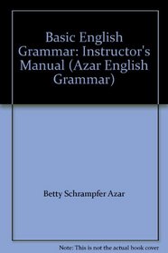 Basic English Grammar: Instructor's Manual (Azar English Grammar)