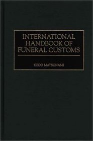 International Handbook of Funeral Customs