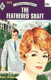 The Feathered Shaft (Harlequin Romance, No 1443)