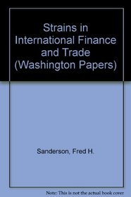 Strains in International Finance and Trade (The Washington Papers)