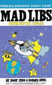 Mad libs from outer space (Mad Libs)