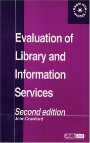 Evaluation of Library and Information Services (Aslib Know How Guides)