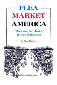 Flea Market America: The Complete Guide to Flea Enterprise
