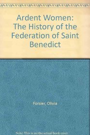 Ardent Women: The History of the Federation of Saint Benedict