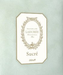 Laduree: The Sweet Recipes