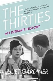 The Thirties: An Intimate History