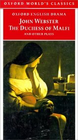 The Duchess of Malfi and Other Plays (Oxford World's Classics)