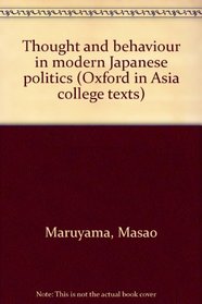 Thought and behaviour in modern Japanese politics (Oxford in Asia college texts)