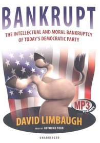 Bankrupt: The Intellectual And Moral Bankruptcy of the Democratic Party, Library Edition