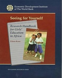 Seeing for Yourself: Research Handbook for Girls' Education in Africa (Edi Learning Resources Series)