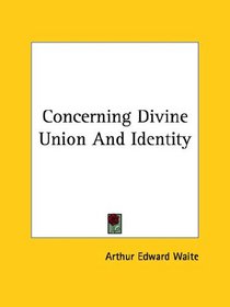 Concerning Divine Union And Identity
