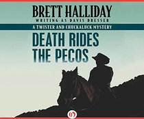 Death Rides the Pecos (The Twister and Chuckaluck Mysteries)