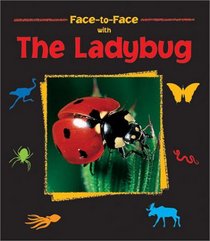 Face-to-Face with the Ladybug (Face-to-Face)
